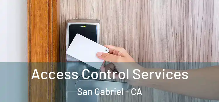 Access Control Services San Gabriel - CA