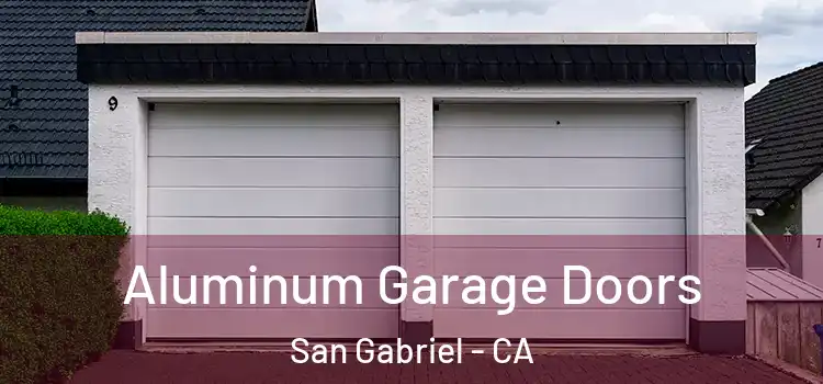  Aluminum Garage Doors San Gabriel - CA