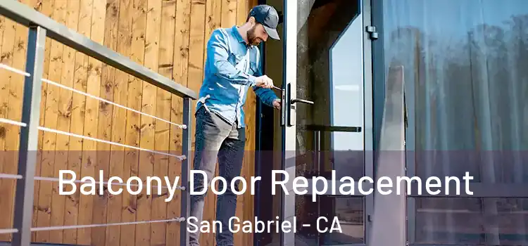  Balcony Door Replacement San Gabriel - CA