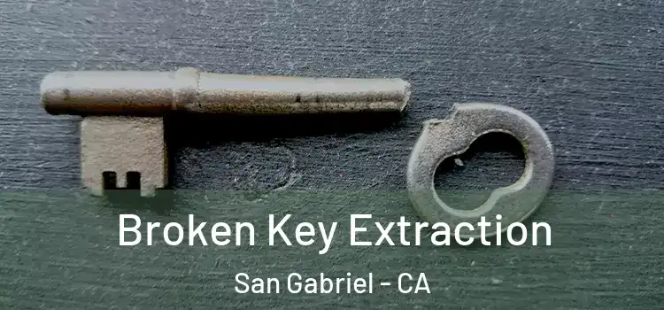 Broken Key Extraction San Gabriel - CA