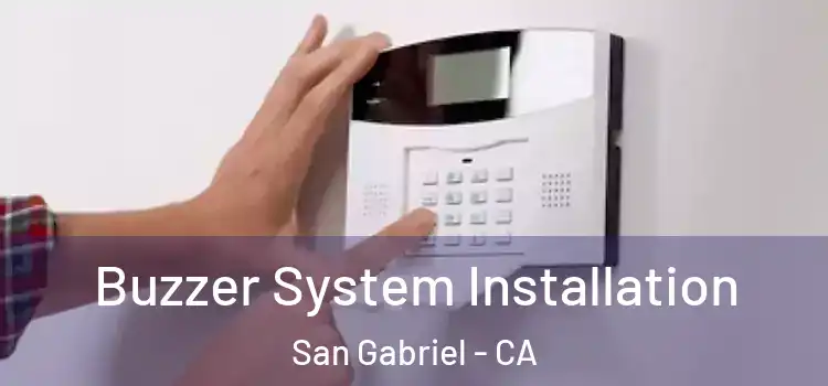 Buzzer System Installation San Gabriel - CA