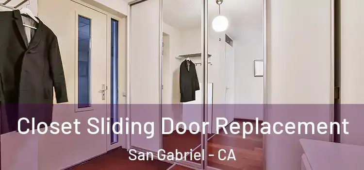 Closet Sliding Door Replacement San Gabriel - CA