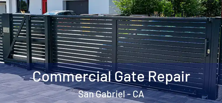 Commercial Gate Repair San Gabriel - CA