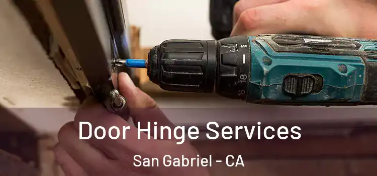 Door Hinge Services San Gabriel - CA
