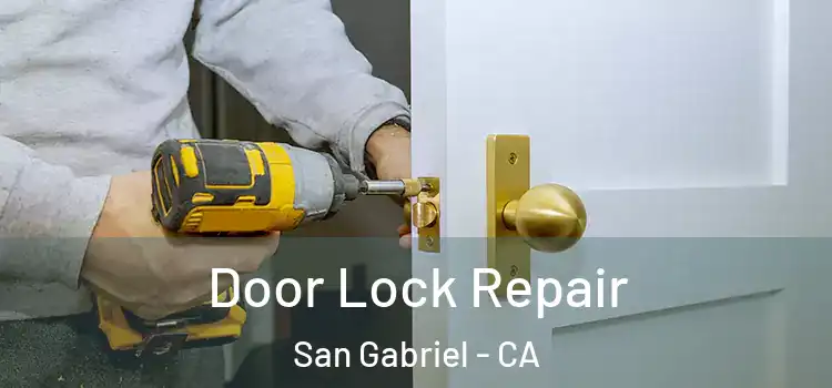 Door Lock Repair San Gabriel - CA