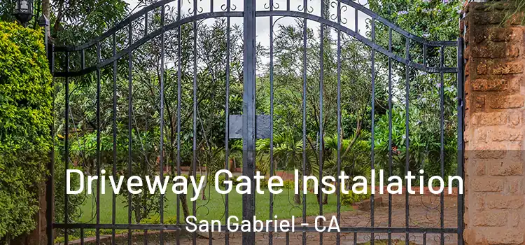 Driveway Gate Installation San Gabriel - CA