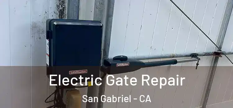 Electric Gate Repair San Gabriel - CA