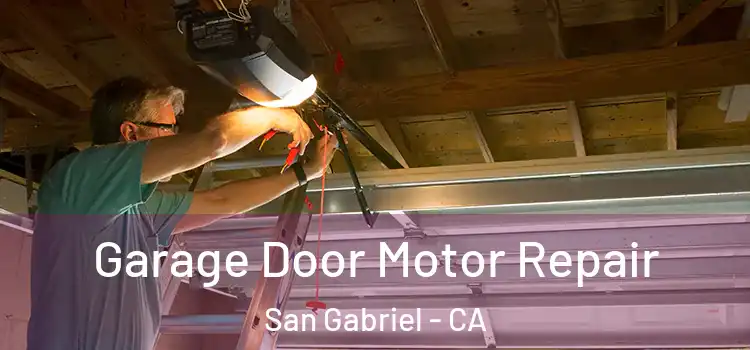  Garage Door Motor Repair San Gabriel - CA