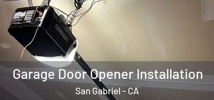  Garage Door Opener Installation San Gabriel - CA
