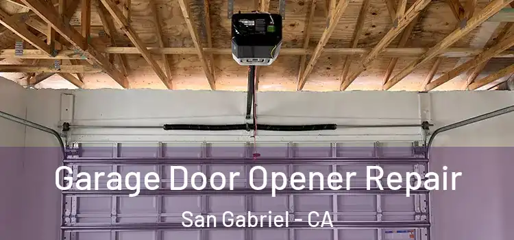  Garage Door Opener Repair San Gabriel - CA