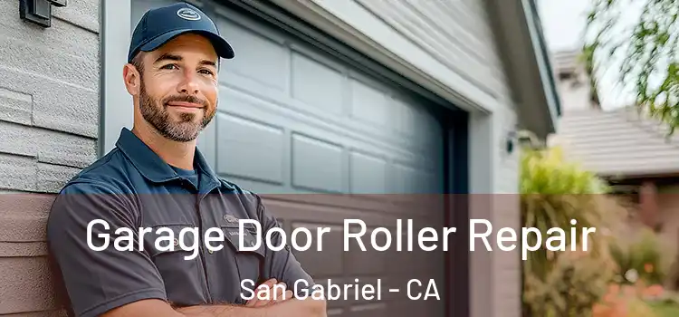  Garage Door Roller Repair San Gabriel - CA