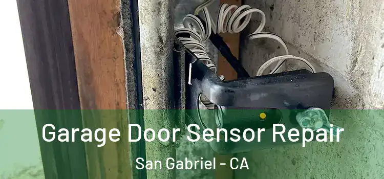 Garage Door Sensor Repair San Gabriel - CA
