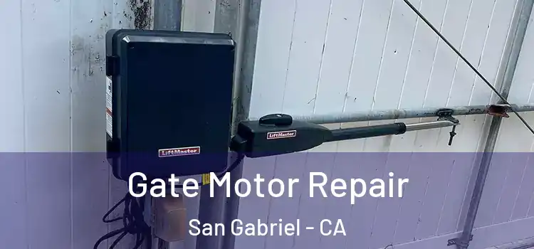 Gate Motor Repair San Gabriel - CA