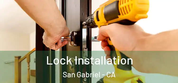 Lock Installation San Gabriel - CA