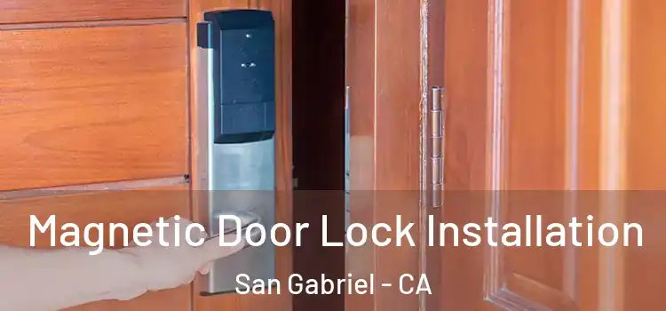  Magnetic Door Lock Installation San Gabriel - CA