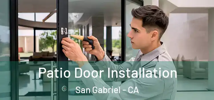 Patio Door Installation San Gabriel - CA