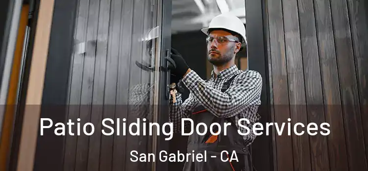 Patio Sliding Door Services San Gabriel - CA