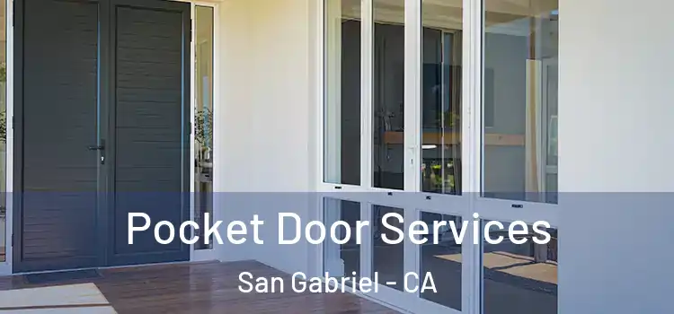 Pocket Door Services San Gabriel - CA