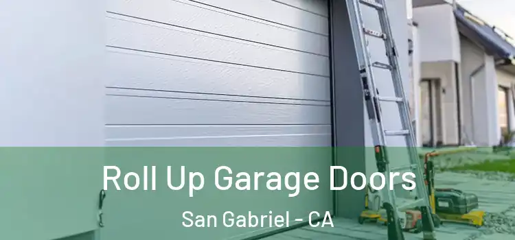  Roll Up Garage Doors San Gabriel - CA