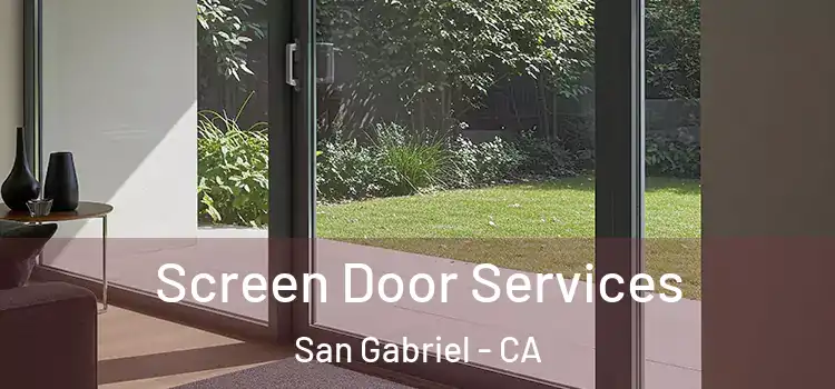 Screen Door Services San Gabriel - CA