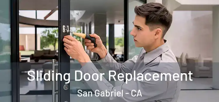 Sliding Door Replacement San Gabriel - CA