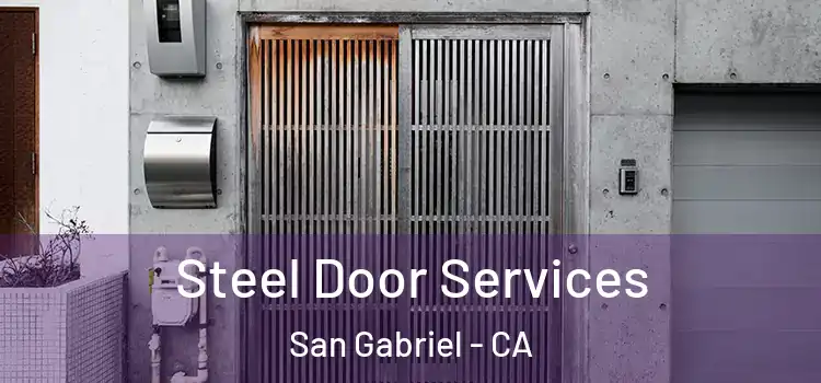 Steel Door Services San Gabriel - CA