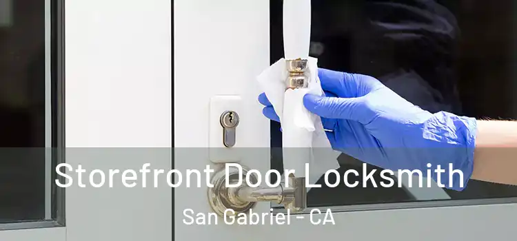 Storefront Door Locksmith San Gabriel - CA
